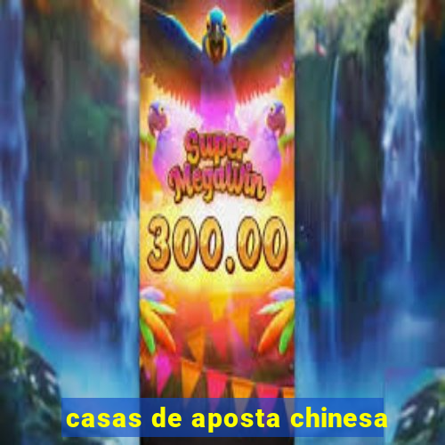 casas de aposta chinesa